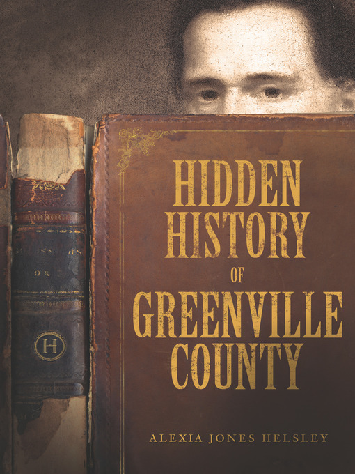 Title details for Hidden History of Greenville County by Alexia Jones Helsley - Wait list